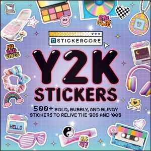 Y2K Stickers - 500+ Bold, Bubbly, and Blingy Stickers to Relive the '90s an