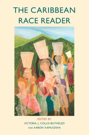 Caribbean Race Reader - From Colonialism to Anticolonial Thought