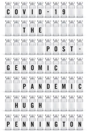 COVID-19 - The Postgenomic Pandemic