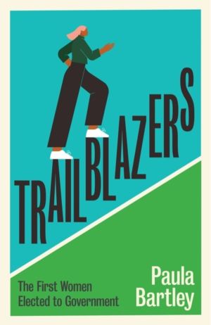 Trailblazers - The First Women Elected to Government