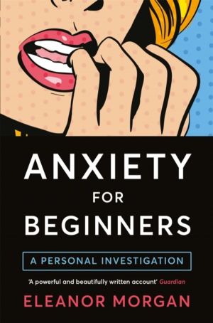 Anxiety for Beginners - A Personal Investigation