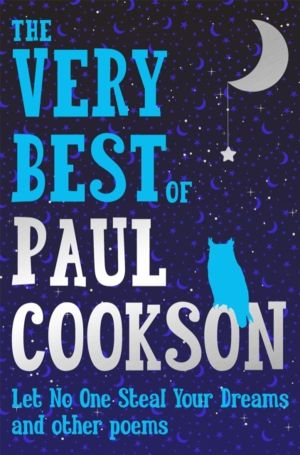 Very Best of Paul Cookson - Let No One Steal Your Dreams and Other Poems
