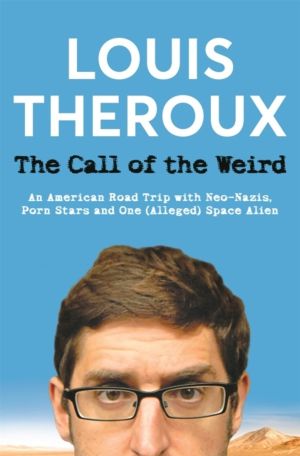 Call of the Weird - An American Road Trip with Neo-Nazis, Porn Stars and On