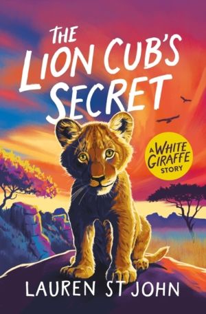 White Giraffe Series: The Lion Cub's Secret - Book 2