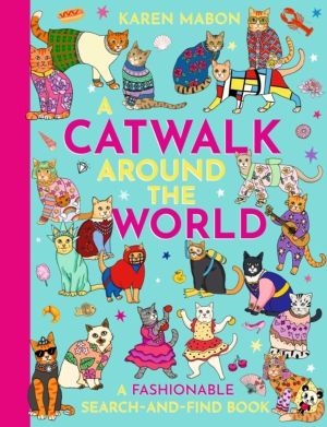 Catwalk Around the World - A fashionable search and find book
