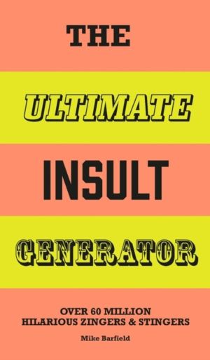Ultimate Insult Generator - Over 60 million hilarious zingers & stingers