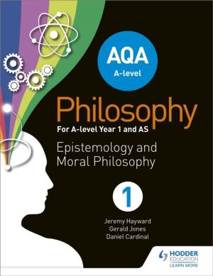 AQA A-level Philosophy Year 1 and AS - Epistemology and Moral Philosophy