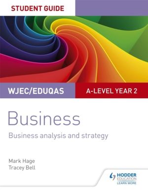 WJEC/Eduqas A-level Year 2 Business Student Guide 3: Business Analysis and