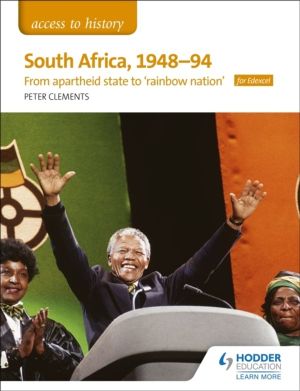 Access to History: South Africa, 1948ÔÇô94: from apartheid state to 'rainbo