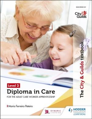 City & Guilds Textbook Level 2 Diploma in Care for the Adult Care Worker Ap
