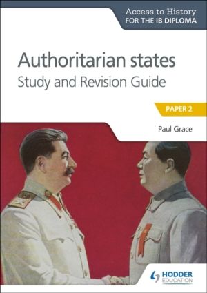 Access to History for the IB Diploma: Authoritarian States Study and Revisi