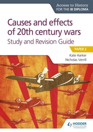 Access to History for the IB Diploma: Causes and effects of 20th century wa