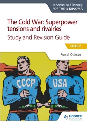 Access to History for the IB Diploma: The Cold War: Superpower tensions and