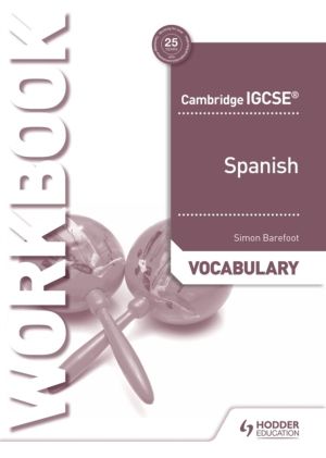 Cambridge IGCSEÔäó Spanish Vocabulary Workbook