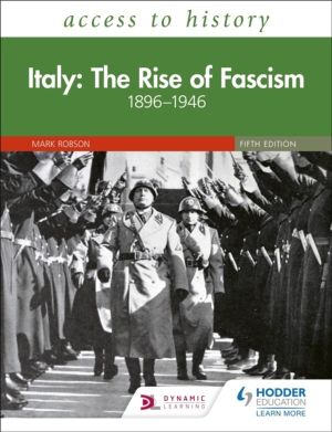 Access to History: Italy: The Rise of Fascism 1896ÔÇô1946 Fifth Edition