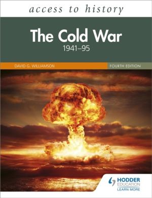 Access to History: The Cold War 1941ÔÇô95 Fourth Edition