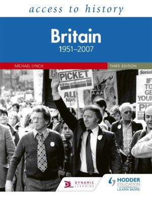 Access to History: Britain 1951ÔÇô2007 Third Edition