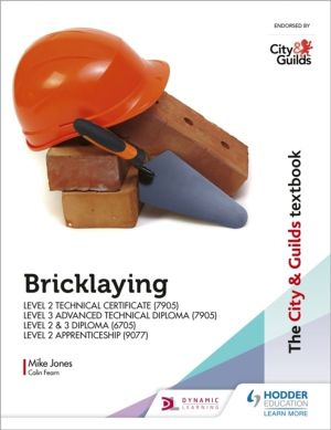City & Guilds Textbook: Bricklaying for the Level 2 Technical Certificate &