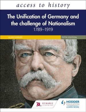 Access to History: The Unification of Germany and the Challenge of National