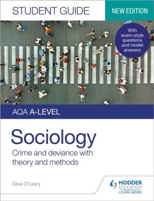 AQA A-level Sociology Student Guide 3: Crime and deviance with theory and m