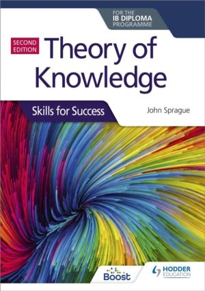 Theory of Knowledge for the IB Diploma: Skills for Success Second Edition -