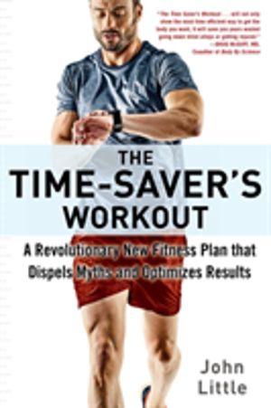 Time-Saver's Workout - A Revolutionary New Fitness Plan that Dispels Myths