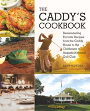 Caddy's Cookbook - Remembering Favorite Recipes from the Caddy House to the