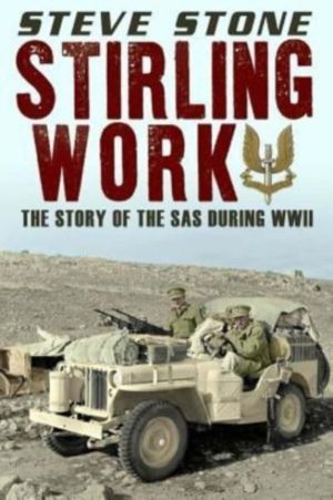 Stirling Work - The Story of the SAS in WWII