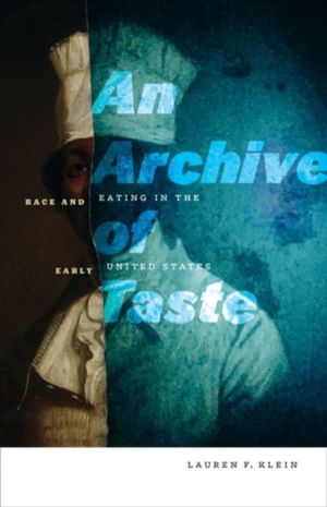 Archive of Taste - Race and Eating in the Early United States