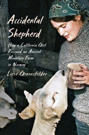 Accidental Shepherd - How a California Girl Rescued an Ancient Mountain Far