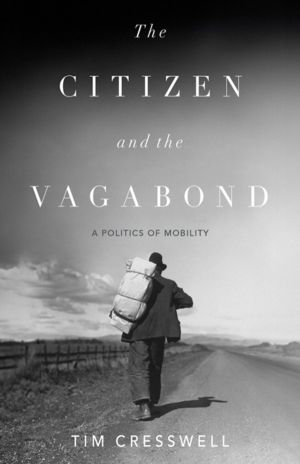 Citizen and the Vagabond - A Politics of Mobility