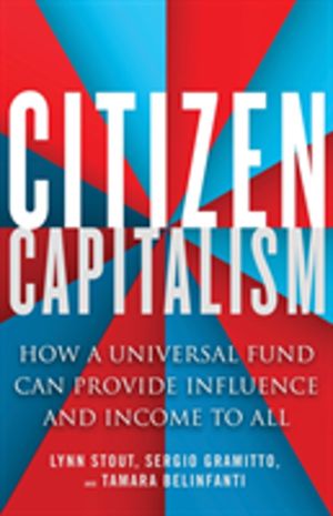 Citizen Capitalism - How a Universal Fund Can Provide Influence and Income