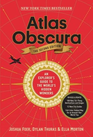 Atlas Obscura, 2nd Edition - An Explorer's Guide to the World's Hidden Wond
