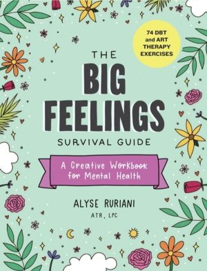Big Feelings Survival Guide - A Creative Workbook for Mental Health (74 DBT