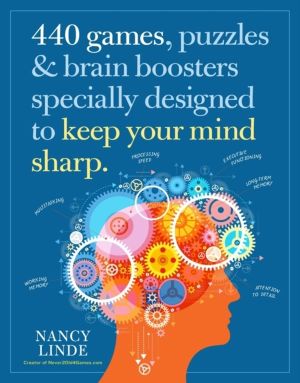 440 Games, Puzzles & Brain Boosters Specially Designed to Keep Your Mind Sh
