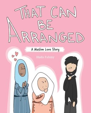That Can Be Arranged - A Muslim Love Story
