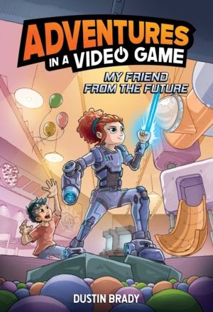 Adventures in a Video Game - My Friend from the Future