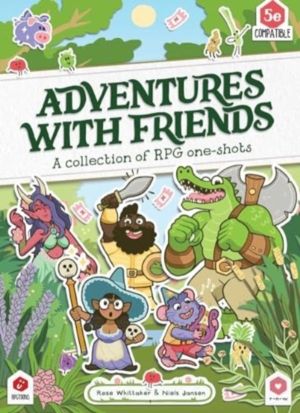 Adventures with Friends - A Collection of RPG One-Shots
