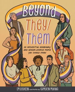 Beyond They/Them - 20 Influential Nonbinary and Gender-Diverse People You S