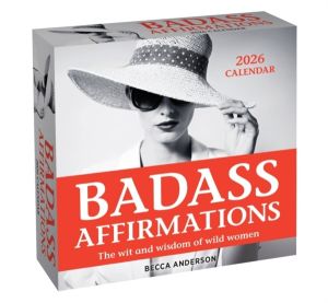 Badass Affirmations 2026 Day-to-Day Calendar - The Wit and Wisdom of Wild W