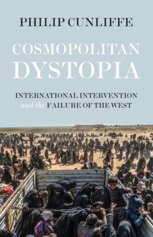 Cosmopolitan dystopia - International intervention and the failure of the W