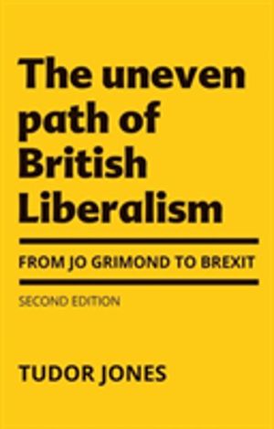 Uneven Path of British Liberalism - From Jo Grimond to Brexit,