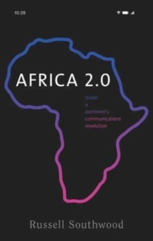 Africa 2.0 - Inside a continentÔÇÖs communications revolution