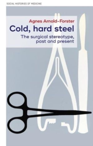 Cold, Hard Steel - The Myth of the Modern Surgeon