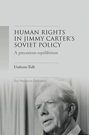 A Precarious Equilibrium - Human Rights and deTente in Jimmy Carter's Sovie