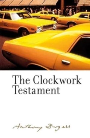 Clockwork Testament or: Enderby's End - By Anthony Burgess