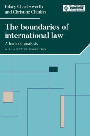 Boundaries of International Law - A Feminist Analysis, with a New Introduct