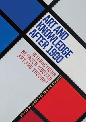 Art and knowledge after 1900 - Interactions between modern art and thought