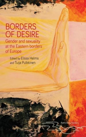 Borders of Desire - Gender and Sexuality at the Eastern Borders of Europe