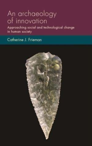 archaeology of innovation - Approaching social and technological change in